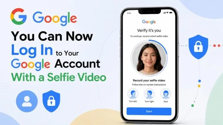 Google အကောင့်ထဲကို Selfie Video နဲ့ Login ဝင်နိုင်ပြီ